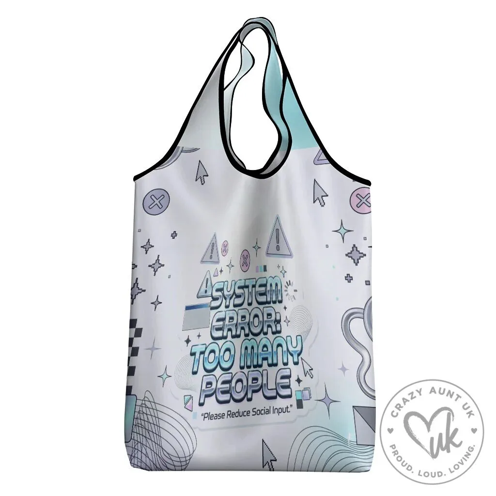 System Error Too Many People Please Reduce Social Input Reusable Tote Bag 11 System Error Too Many People Please Reduce Social Input Reusable Tote Bag
